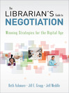 The Librarian's Guide to Negotiation Winning Strategies for the Digital Age by Beth Ashmore eBook